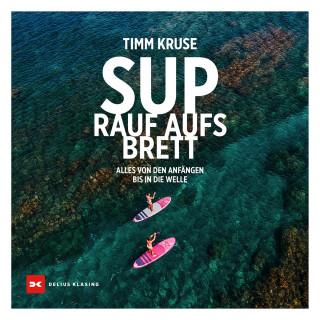 Timm Kruse: SUP - Rauf aufs Brett