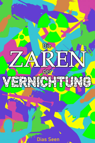 Dias Seen: Die Zaren der Vernichtung