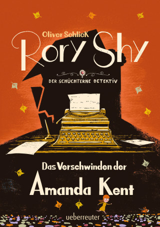 Oliver Schlick: Rory Shy, der schüchterne Detektiv - Das Verschwinden der Amanda Kent (Rory Shy, der schüchterne Detektiv, Bd. 4)
