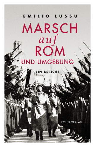 Emilio Lussu: Marsch auf Rom und Umgebung