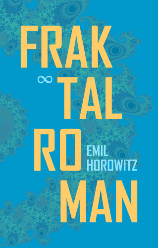 Emil Horowitz: Fraktalroman