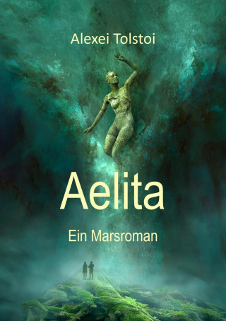 Leo Tolstoi: Aelita – Ein Marsroman