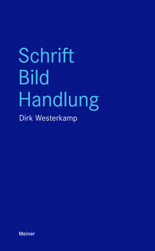 Dirk Westerkamp: Schrift, Bild, Handlung