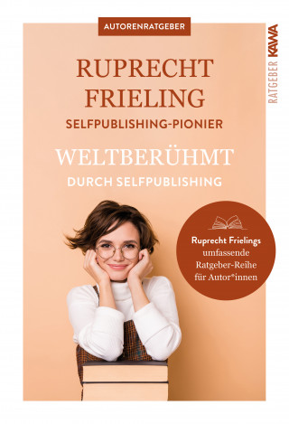 Wilhelm Ruprecht Frieling: Weltberühmt durch Self-Publishing