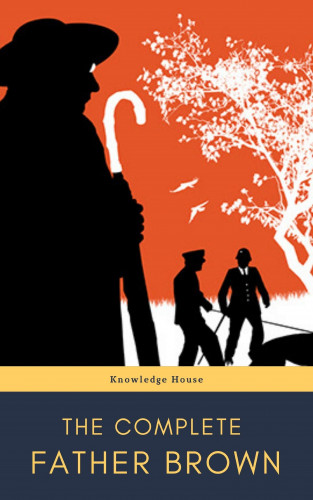 G. K. Chesterton, Knowledge House: The Complete Father Brown