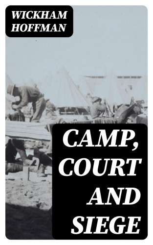Wickham Hoffman: Camp, Court and Siege