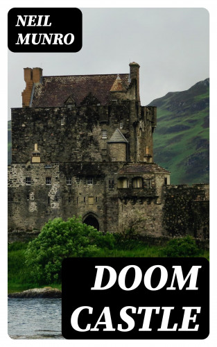 Neil Munro: Doom Castle