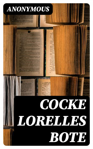 Anonymous: Cocke Lorelles Bote