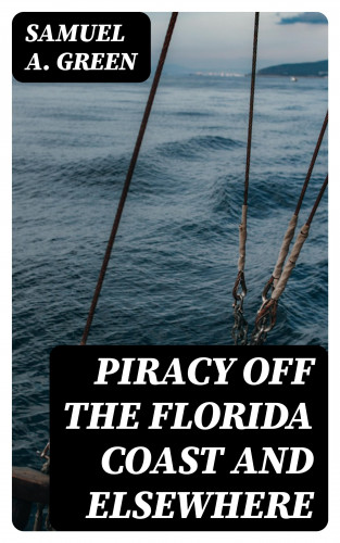 Samuel A. Green: Piracy off the Florida Coast and Elsewhere
