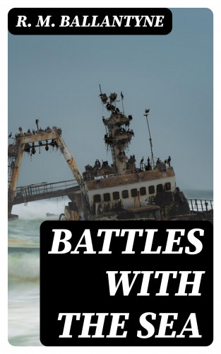 R. M. Ballantyne: Battles with the Sea