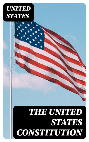 United States: The United States Constitution
