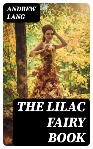 Andrew Lang: The Lilac Fairy Book