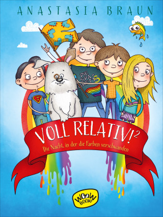Anastasia Braun: Voll relativ!² Die Nacht, in der die Farben verschwanden