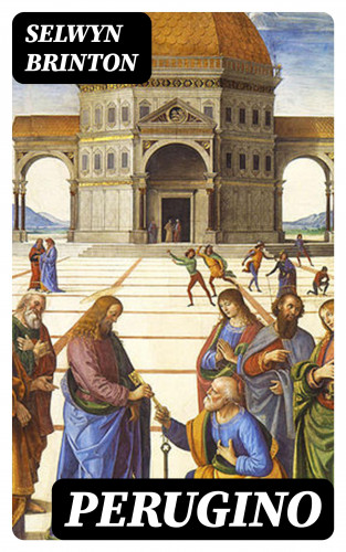 Selwyn Brinton: Perugino