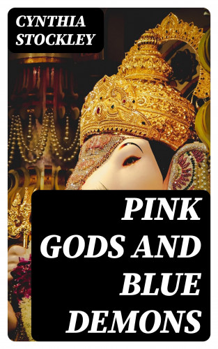 Cynthia Stockley: Pink Gods and Blue Demons