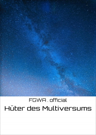FGWA . official: Hüter des Multiversums