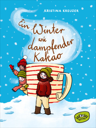 Kristina Kreuzer: Ein Winter wie dampfender Kakao