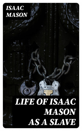 Isaac Mason: Life of Isaac Mason as a Slave