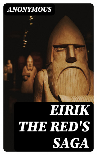 Anonymous: Eirik the Red's Saga