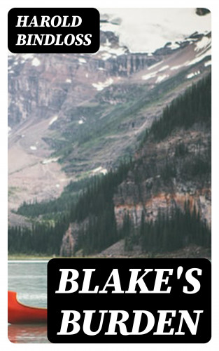Harold Bindloss: Blake's Burden