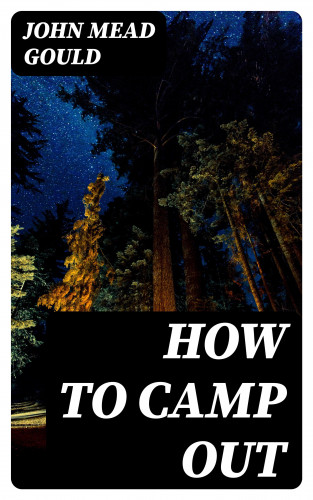 John Mead Gould: How to Camp Out