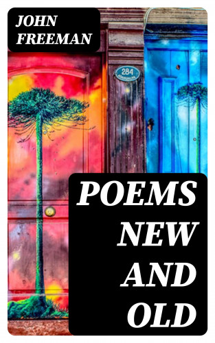 John Freeman: Poems New and Old