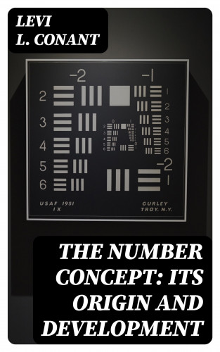 Levi L. Conant: The Number Concept: Its Origin and Development