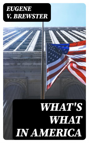 Eugene V. Brewster: What's What in America