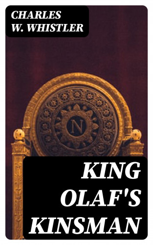 Charles W. Whistler: King Olaf's Kinsman