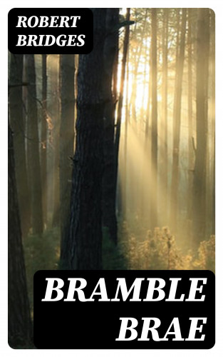 Robert Bridges: Bramble Brae
