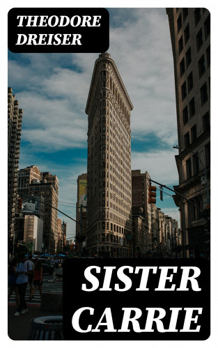 Theodore Dreiser: Sister Carrie