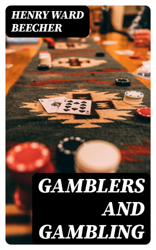 Henry Ward Beecher: Gamblers and Gambling