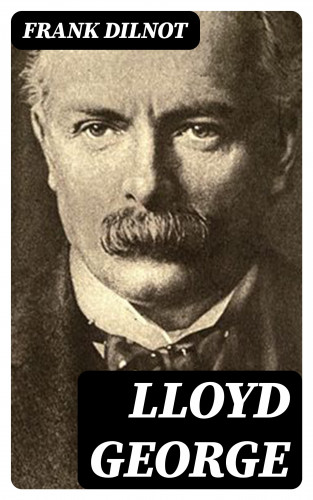Frank Dilnot: Lloyd George