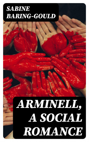 Sabine Baring-Gould: Arminell, a social romance