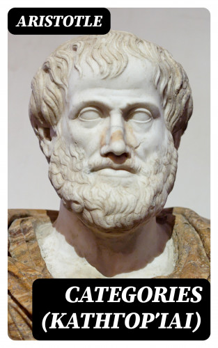 Aristotle: Categories (Κατηγορίαι)