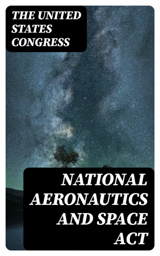 Тhe United States Congress: National Aeronautics and Space Act