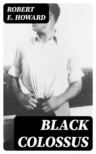 Robert E. Howard: Black Colossus