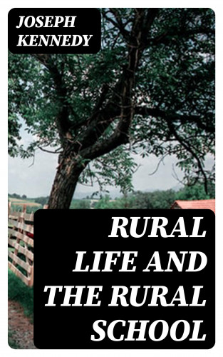 Joseph Kennedy: Rural Life and the Rural School