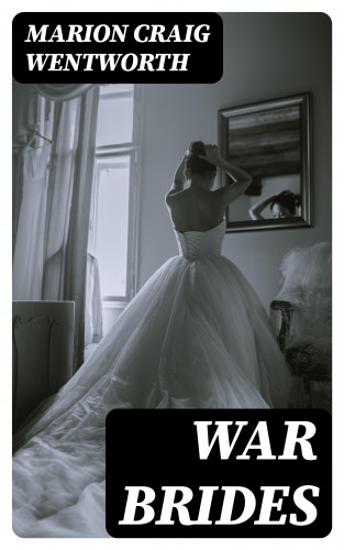 Marion Craig Wentworth: War Brides
