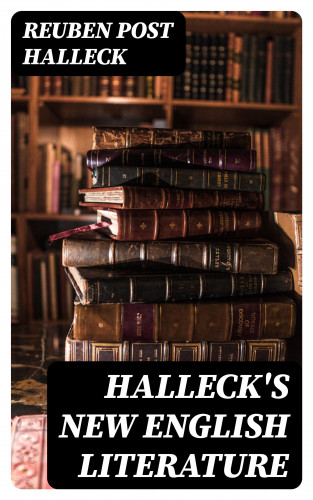Reuben Post Halleck: Halleck's New English Literature