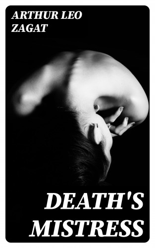 Arthur Leo Zagat: Death's Mistress