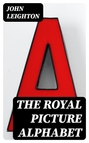 John Leighton: The Royal Picture Alphabet