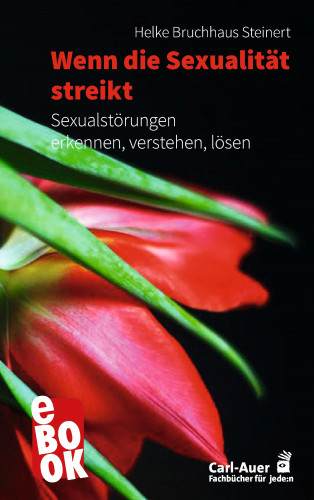 Helke Bruchhaus Steinert: Wenn die Sexualität streikt