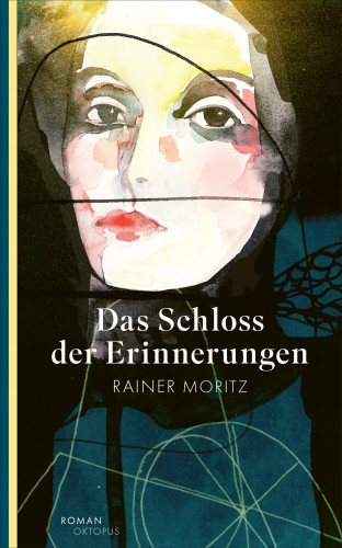 Rainer Moritz: Das Schloss der Erinnerungen