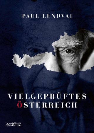 Paul Lendvai: Vielgeprüftes Österreich