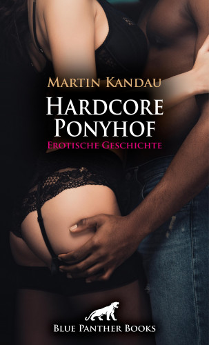 Martin Kandau: Hardcore Ponyhof | Erotische Geschichte