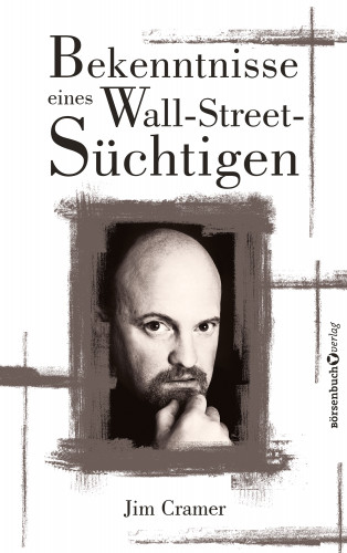 James J Cramer: Bekenntnisse eines Wall-Street-Süchtigen