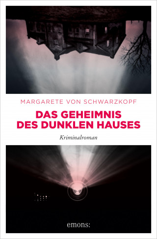 Margarete von Schwarzkopf: Das Geheimnis des dunklen Hauses
