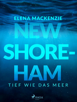 Elena MacKenzie: New Shoreham – Tief wie das Meer