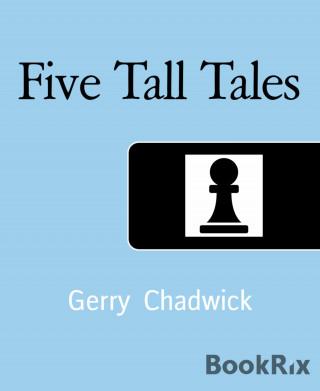 Gerry Chadwick: Five Tall Tales